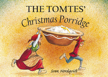 Load image into Gallery viewer, &lt;i&gt;The Tomtes&#39; Christmas Porridge&lt;/i&gt; by Sven Nordqvist
