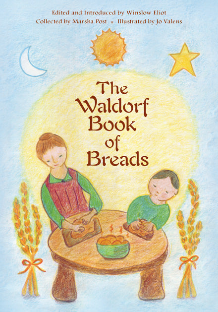<i>The Waldorf Book of Breads</i> by Marsha Post and Winslow Eliot, illustr. by Jo Valens
