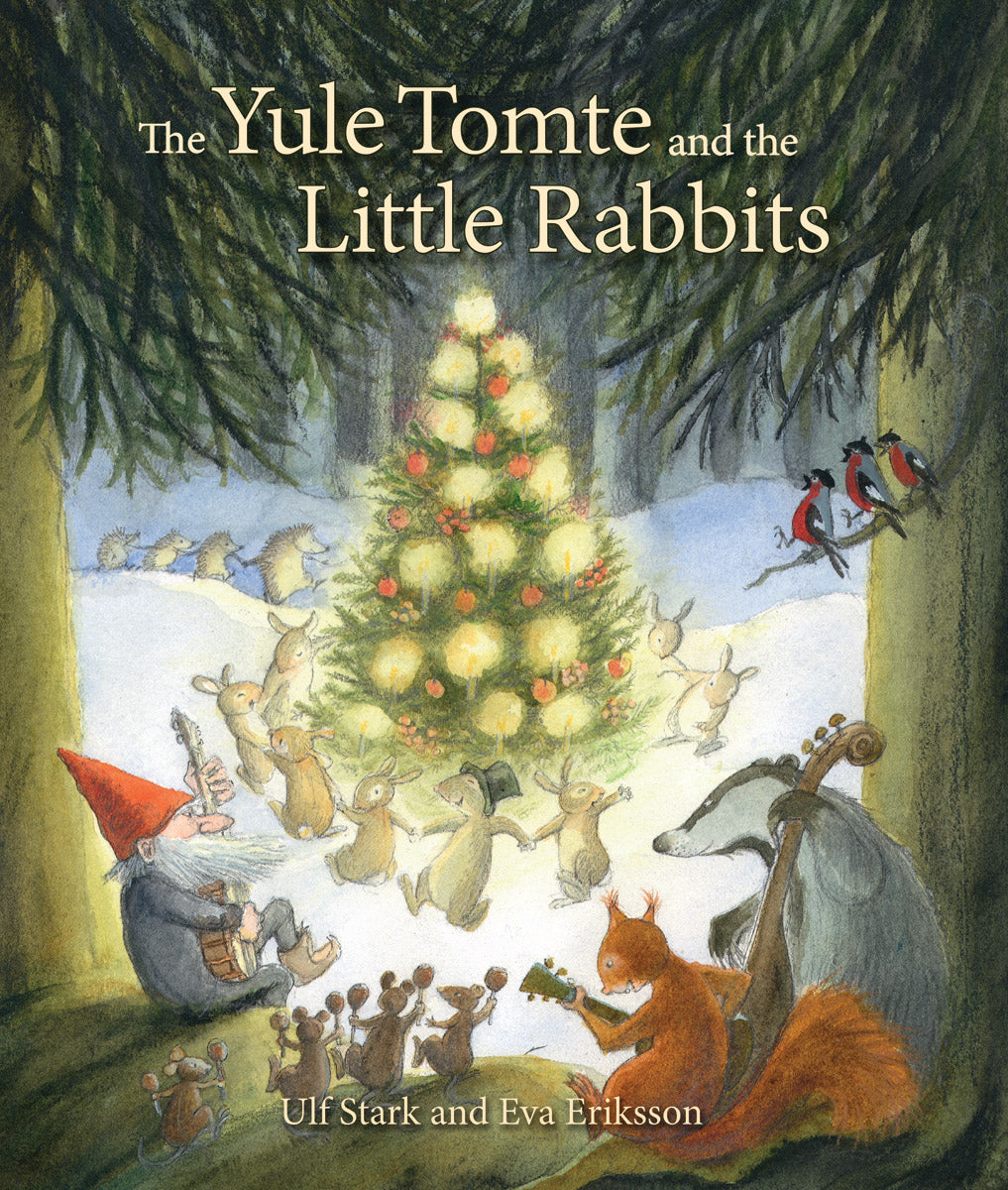 <i>The Yule Tomte and the Little Rabbits: A Christmas Story for Advent</i> by Ulf Stark, translated by Susan Beard, illustrated by Eva Eriksson