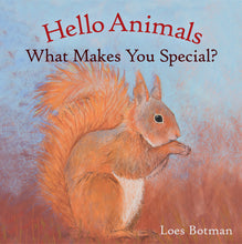 Load image into Gallery viewer, &lt;i&gt;Hello Animals, What Makes You Special?&lt;/i&gt; by Loes Botman
